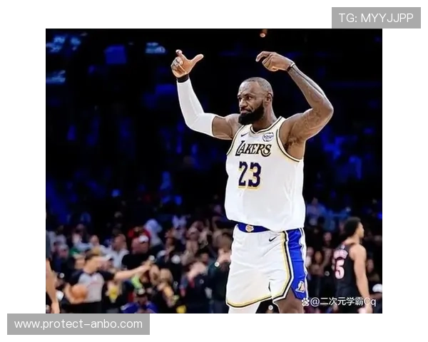 湖人核心状态回暖詹姆斯带队连胜掀起季后赛新希望